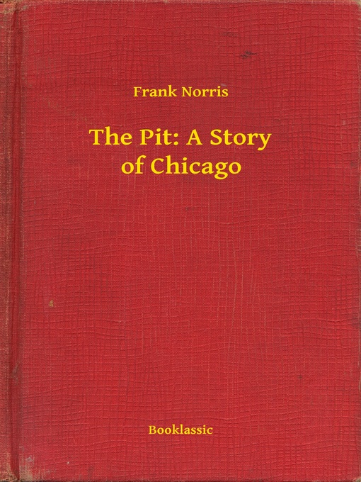 Title details for The Pit by Frank Norris - Wait list